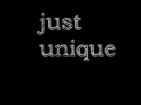 just unique